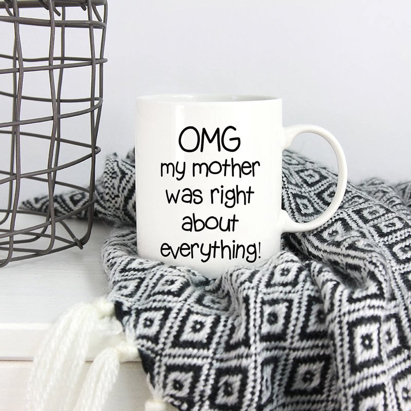5Aup Mothers Day Christmas Gifts Funny Mom Coffee Mug from Daughter Son, Omg My Mother Was Right About Everything Novelty Ceramic Cups 11Oz, Unique Birthday and Holiday Gifts for Mom Mother - Image 5